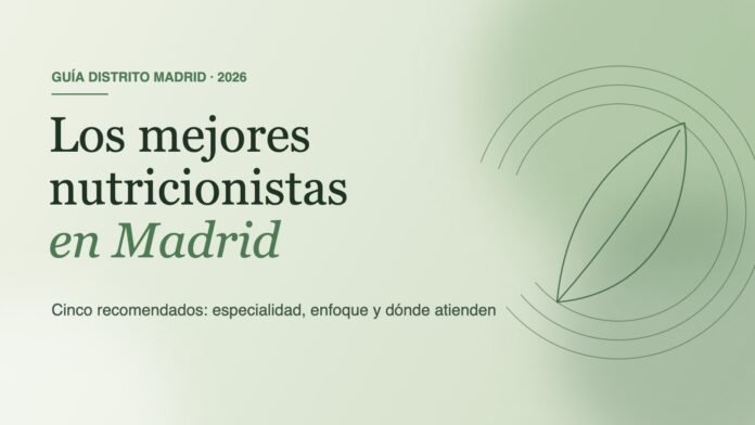 Mejores nutricionistas en Madrid Portada: los mejores nutricionistas en Madrid, guía Distrito Madrid 2026